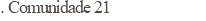 . Comunidade 21